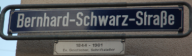 Straßenschild „Bernhard-Schwarz-Straße“ Straßenschild „Bernhard-Schwarz-Straße“